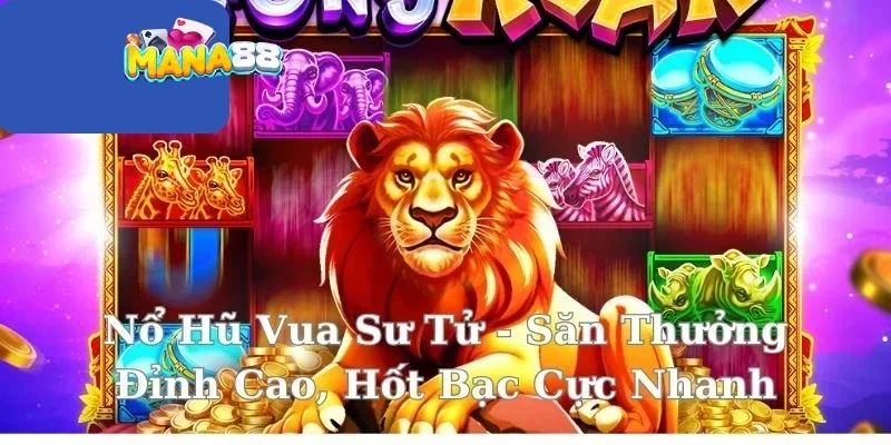 3 mẹo săn thưởng Jackpot trong Vua Sư Tử